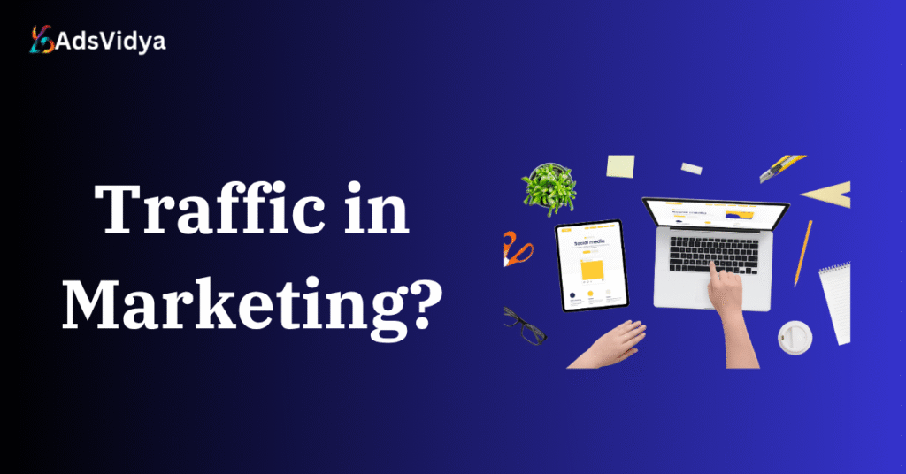 What is Traffic in digital marketing?