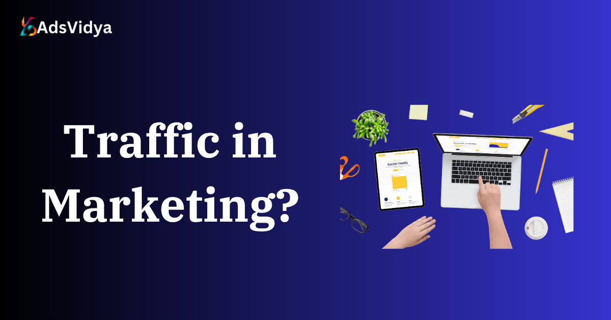 What is Traffic in digital marketing?