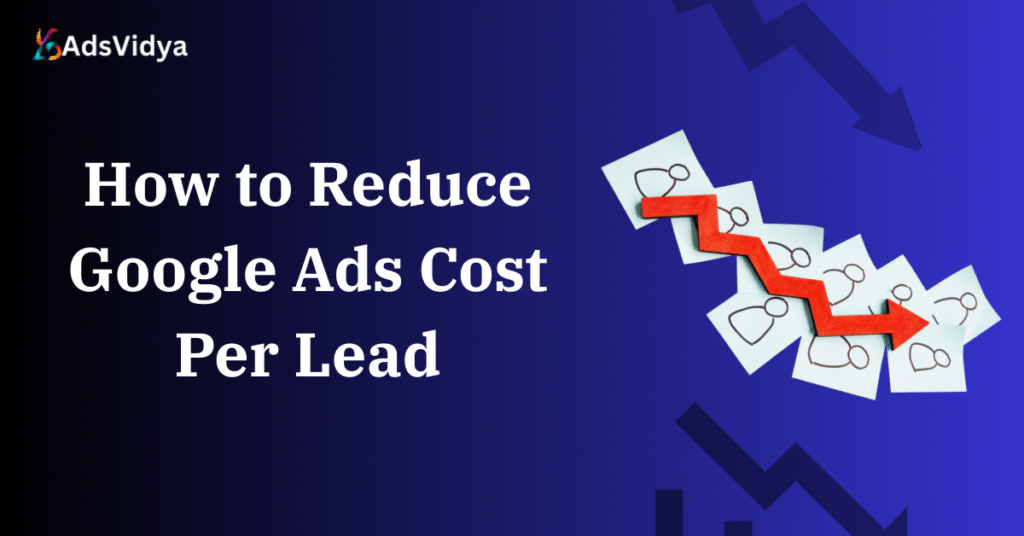 Google Ads cost per lead high