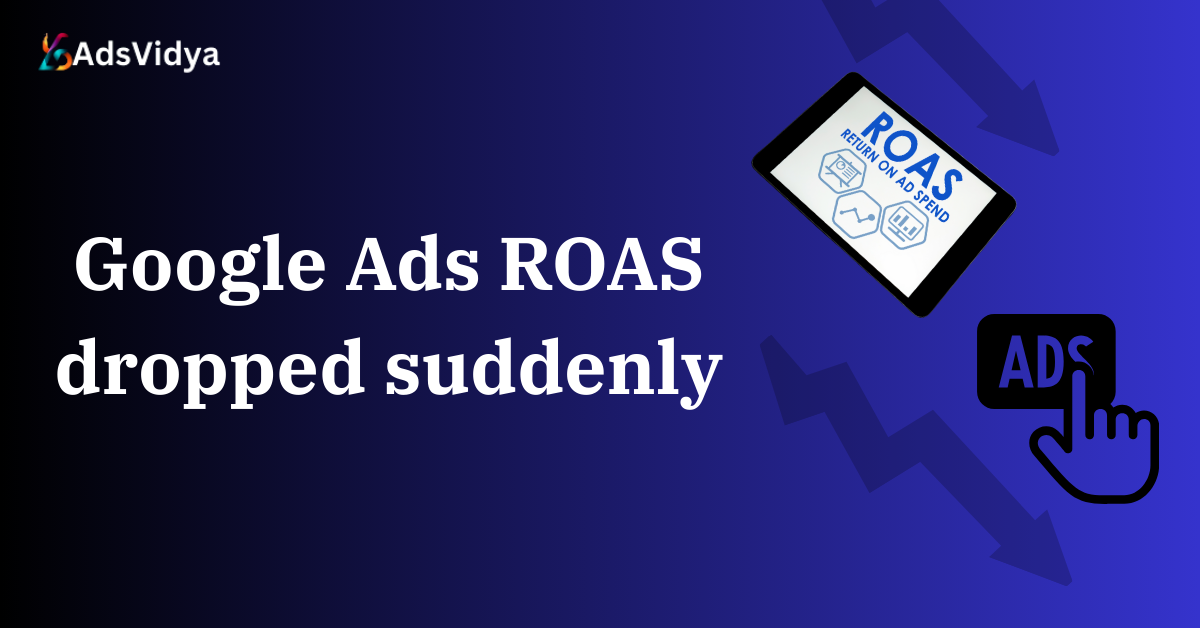 ROAS suddenly decreased